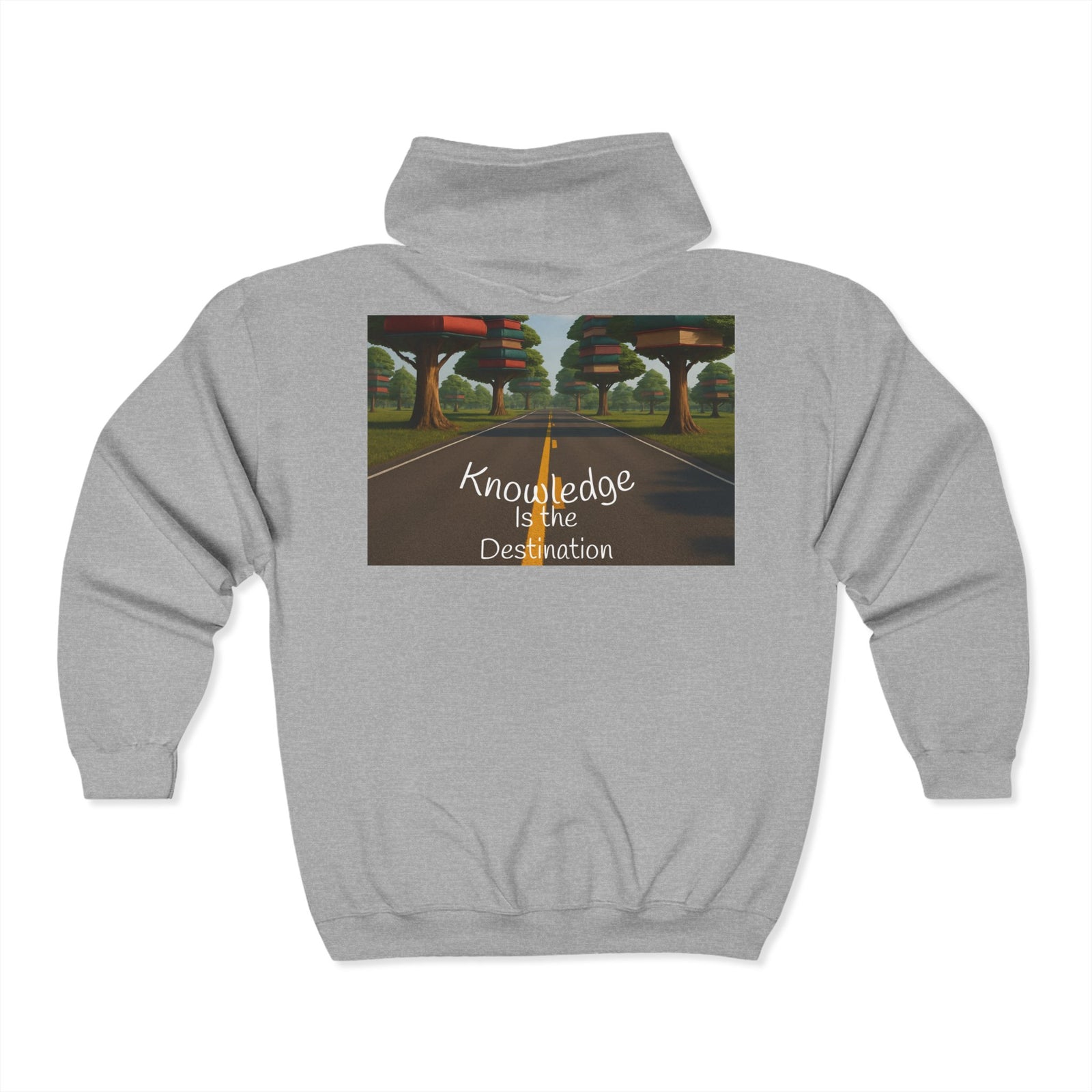 Full Zip Hooded Sweatshirt - Reading is the Journey, Knowledge is the Destination