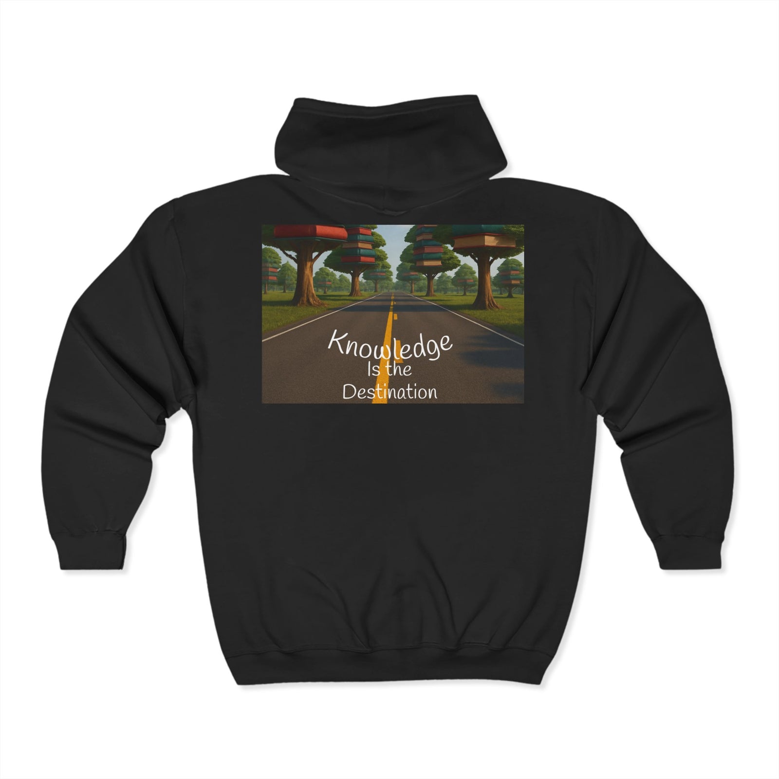Full Zip Hooded Sweatshirt - Reading is the Journey, Knowledge is the Destination