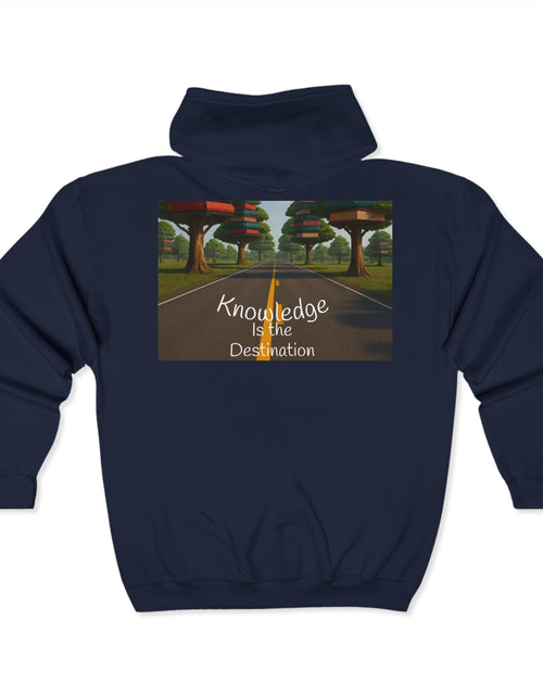 Load image into Gallery viewer, Full Zip Hooded Sweatshirt - Reading is the Journey, Knowledge is the Destination
