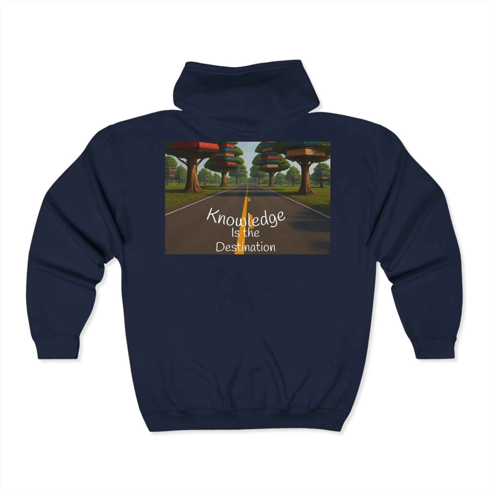 Full Zip Hooded Sweatshirt - Reading is the Journey, Knowledge is the Destination